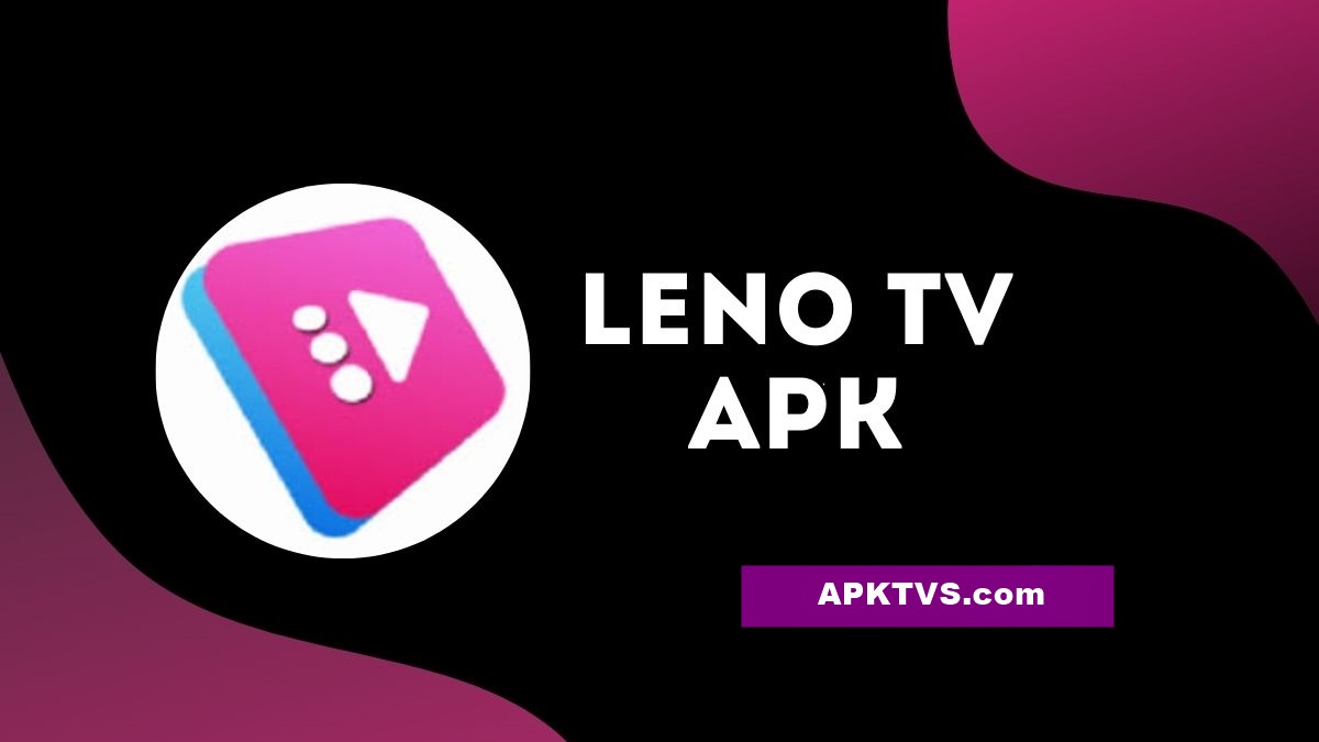 Leno TV APK v13.0 Latest Version Download For Android 1