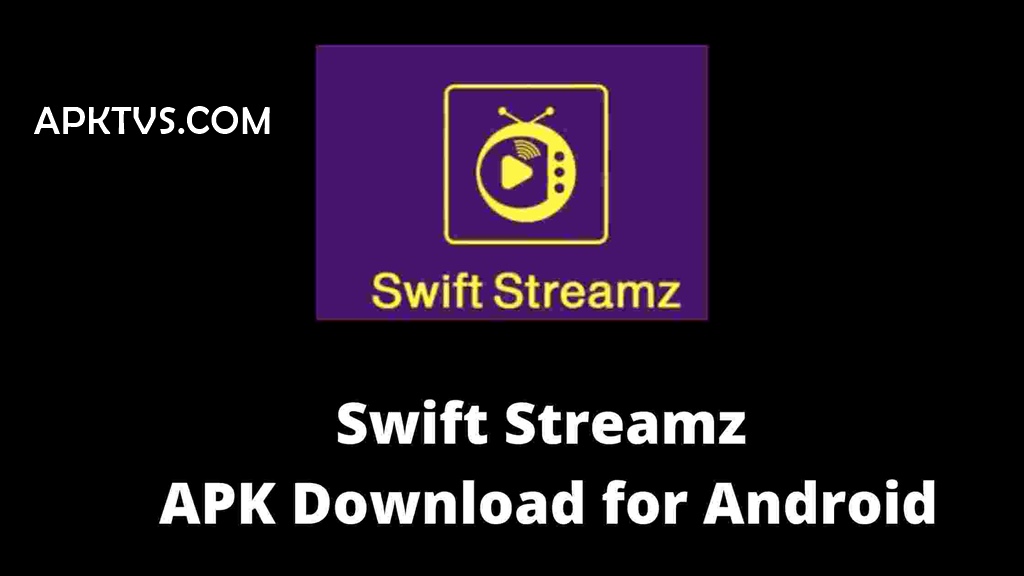 Swift Streamz APK
